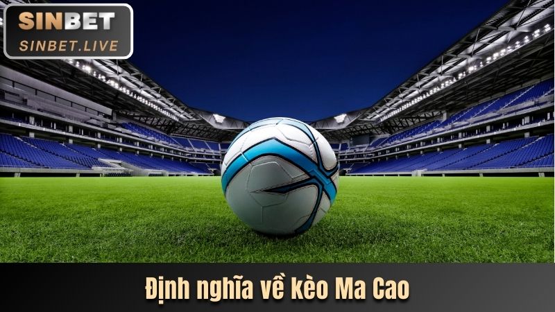 dinh nghia ve keo ma cao
