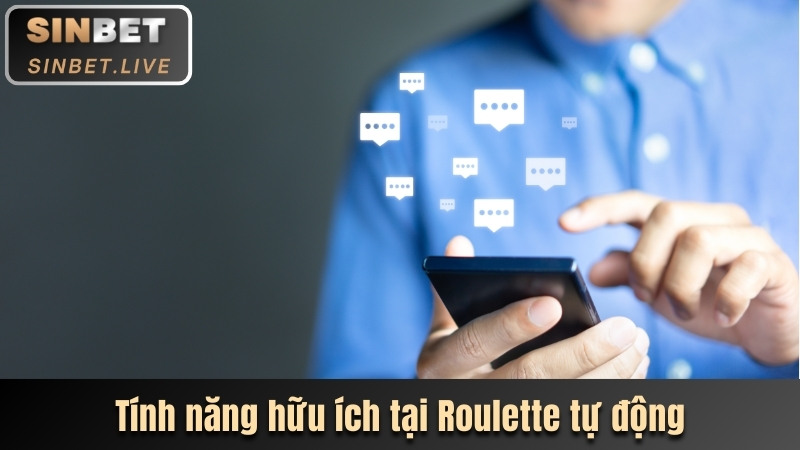 tinh nang huu ich tai roulette tu dong